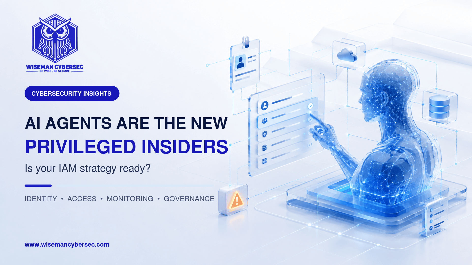 AI Agents Are the New Privileged Insiders: Is Your IAM Strategy Ready?
